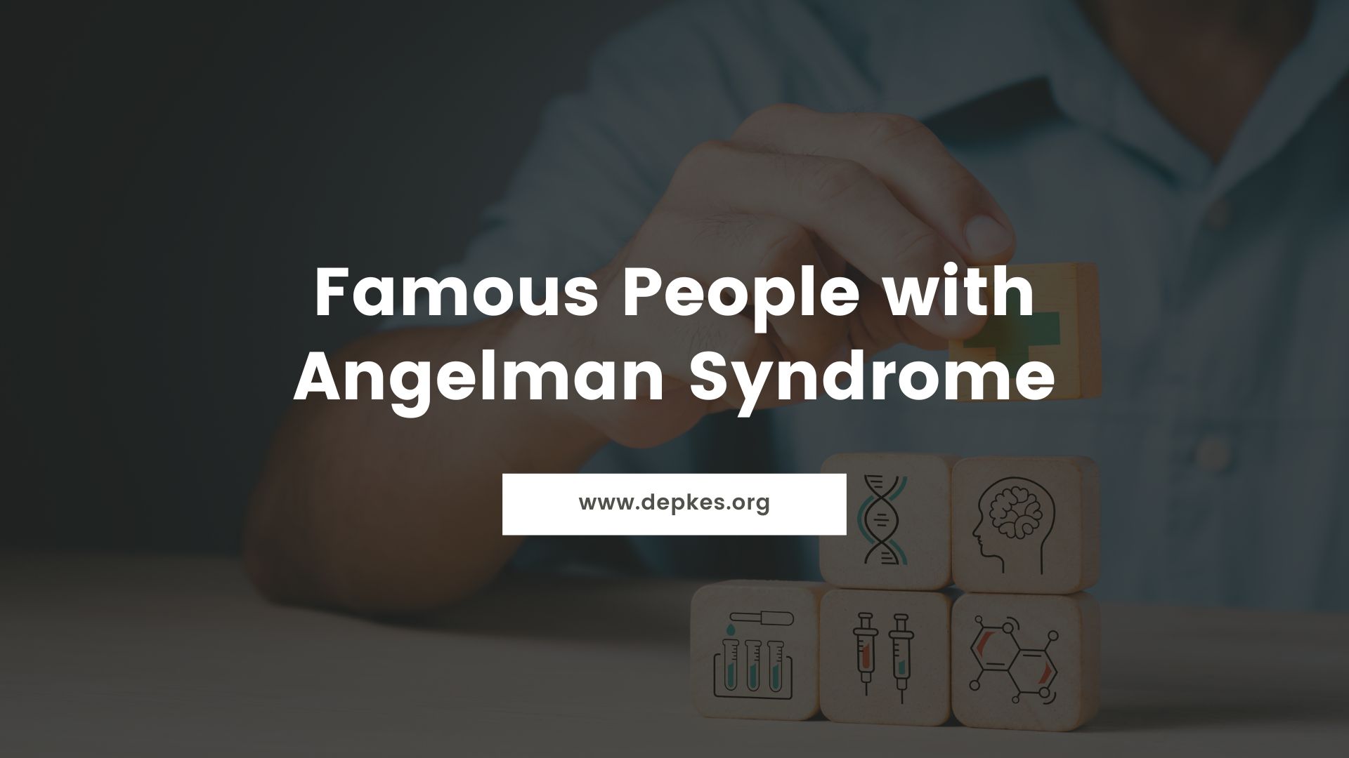 Famous People with Angelman Syndrome